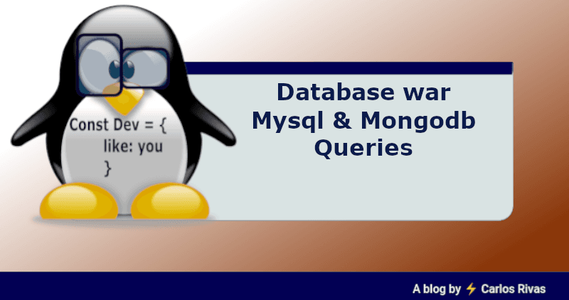 Database war
Mysql & Mongodb
Queries